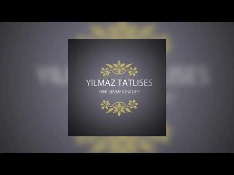Yılmaz Tatlıses - Seni Sevmek İbadet